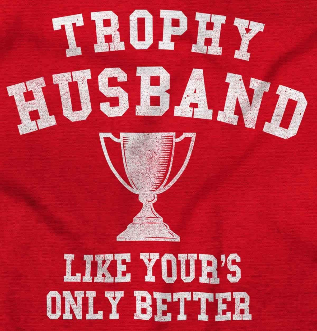 imageBrisco Brands Trophy Husband Like Yours Only Better Mens Graphic T Shirt TeesRed