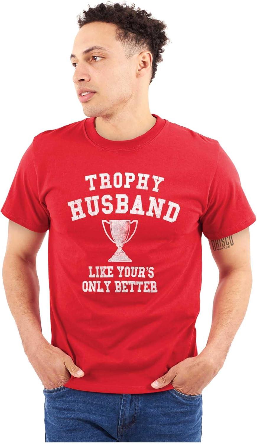 imageBrisco Brands Trophy Husband Like Yours Only Better Mens Graphic T Shirt TeesRed