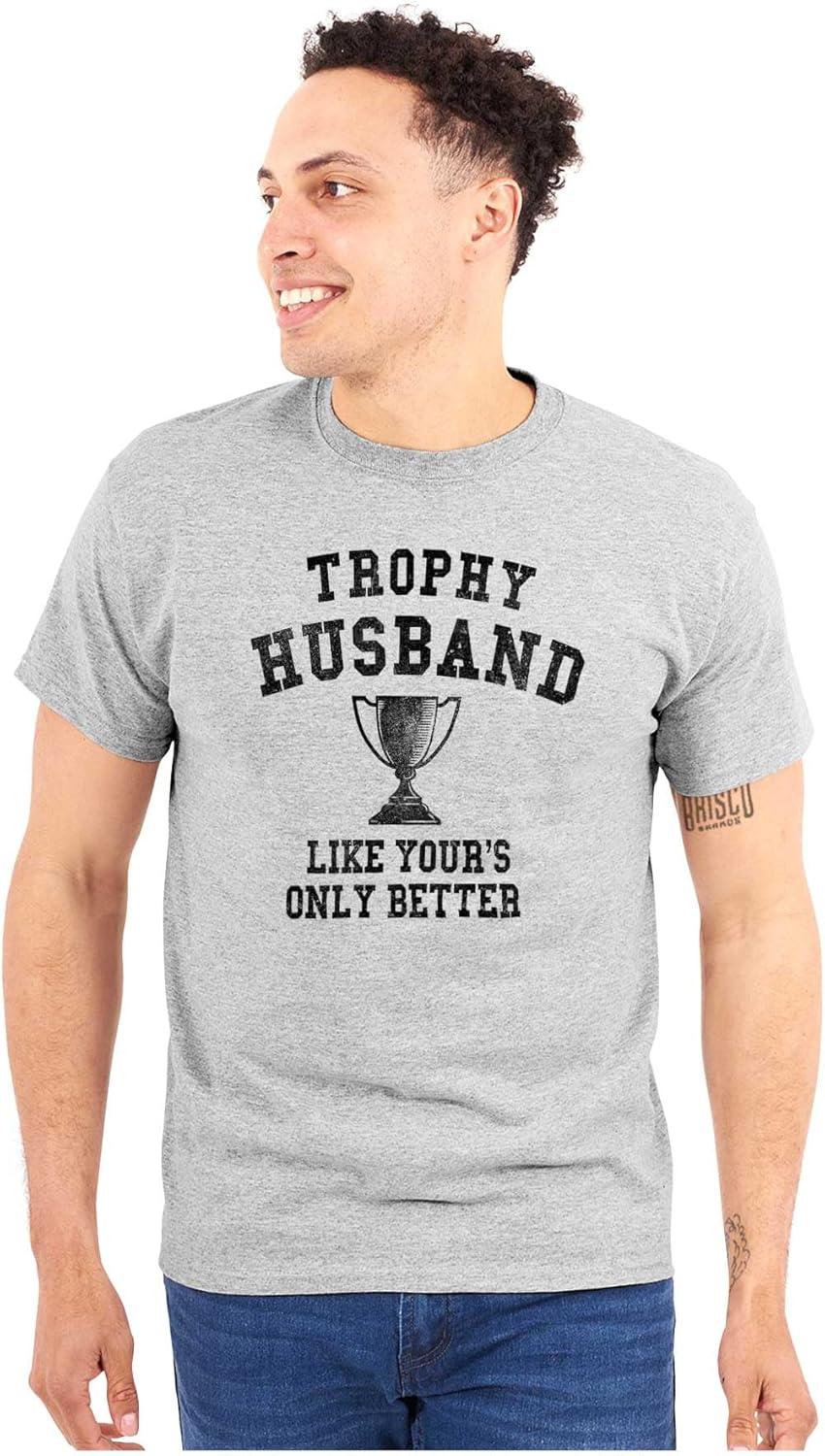 imageBrisco Brands Trophy Husband Like Yours Only Better Mens Graphic T Shirt TeesSport Grey