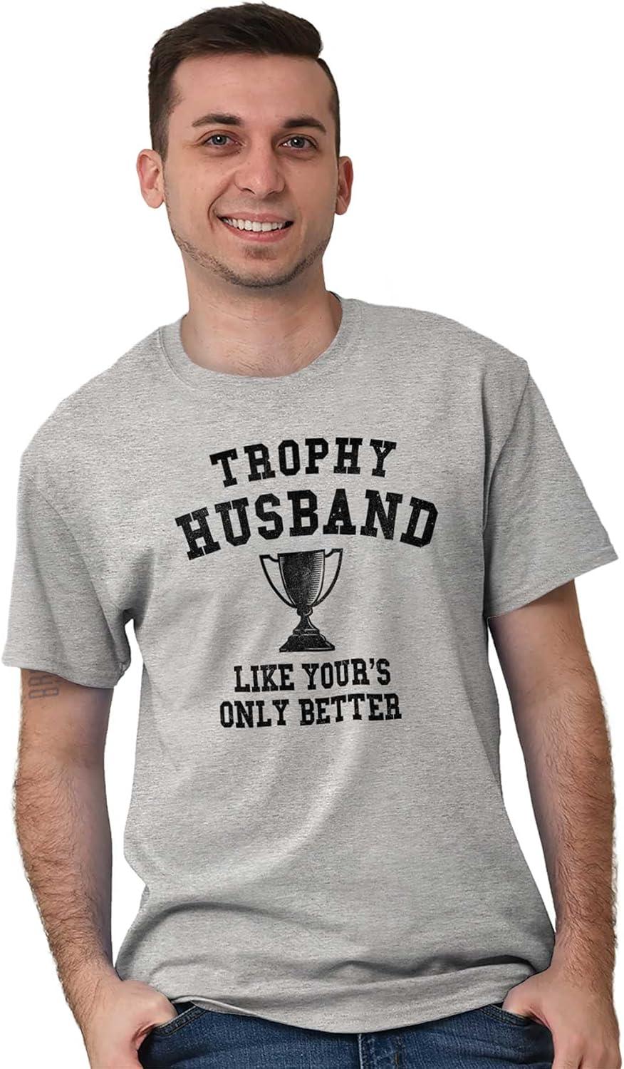 imageBrisco Brands Trophy Husband Like Yours Only Better Mens Graphic T Shirt TeesSport Grey