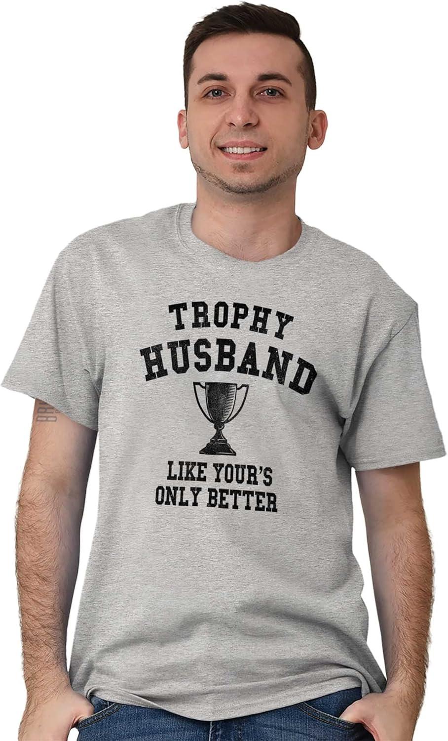 imageBrisco Brands Trophy Husband Like Yours Only Better Mens Graphic T Shirt TeesSport Grey