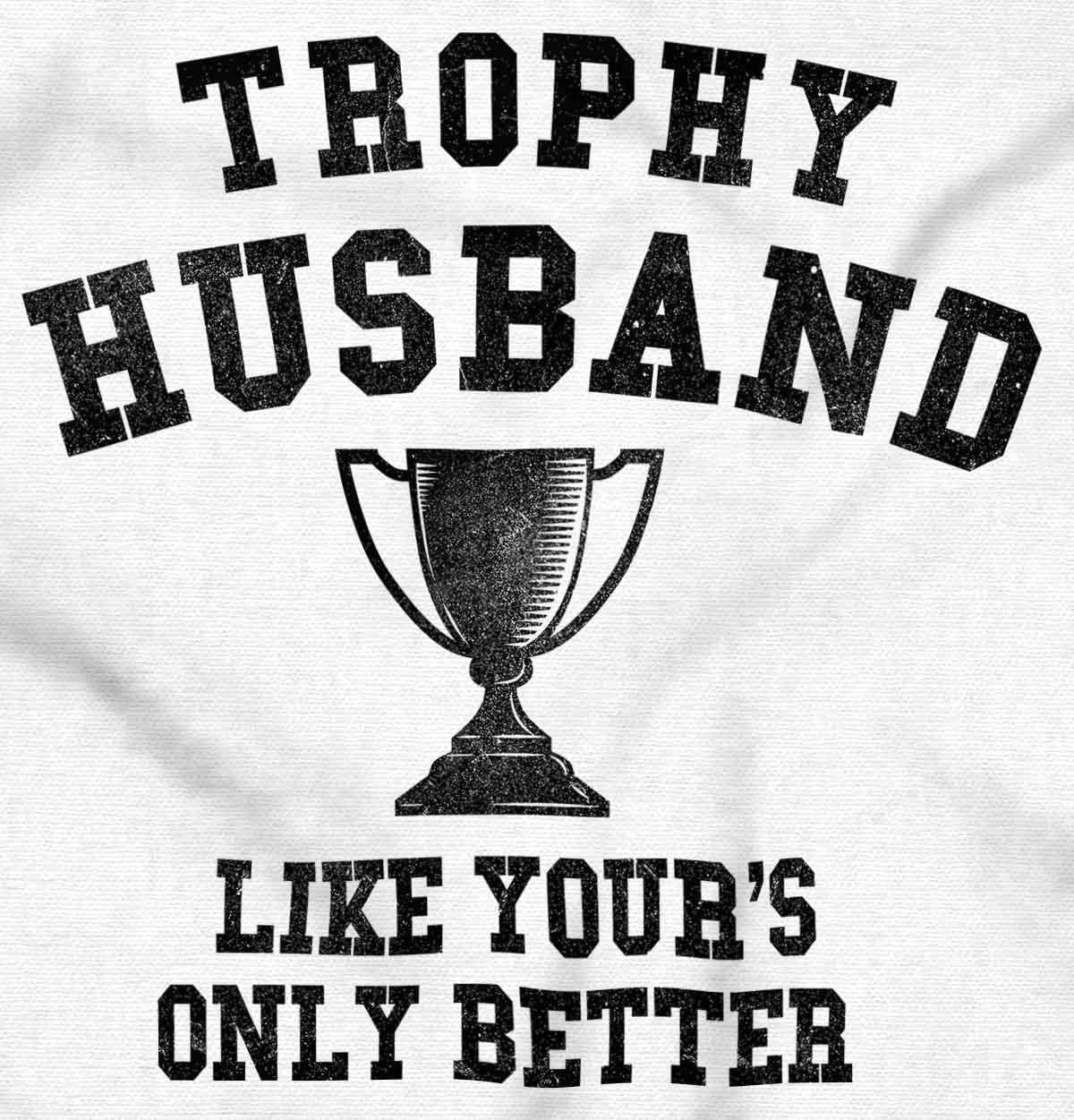 imageBrisco Brands Trophy Husband Like Yours Only Better Zip Hoodie Sweatshirt MenWhite