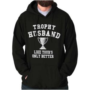 Brisco Brands Trophy Husband Like Yours Only Better Hoodie Hooded Sweatshirt Men(Black)