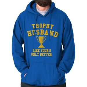 Brisco Brands Trophy Husband Like Yours Only Better Hoodie Hooded Sweatshirt Men(Royal)