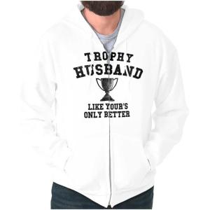 Brisco Brands Trophy Husband Like Yours Only Better Zip Hoodie Sweatshirt Men(White)