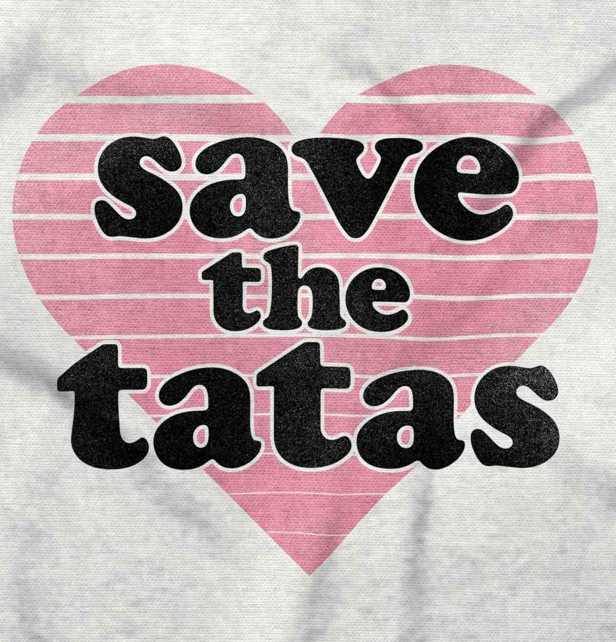 imageSave The Tatas Breast Cancer Aware Womens Graphic T Shirt TeesWhite