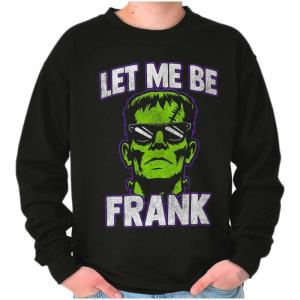 Brisco Brands Funny Halloween Let Me Be Frank Sweatshirt for Men or Women(Black)
