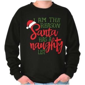 Brisco Brands The Reason Santa Has A Naughty List Sweatshirt for Men or Women(Black)
