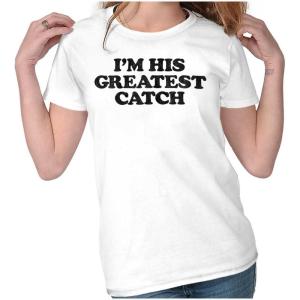 His Greatest Catch Funny Fishing Womens Slim Fit Graphic Tee(White)