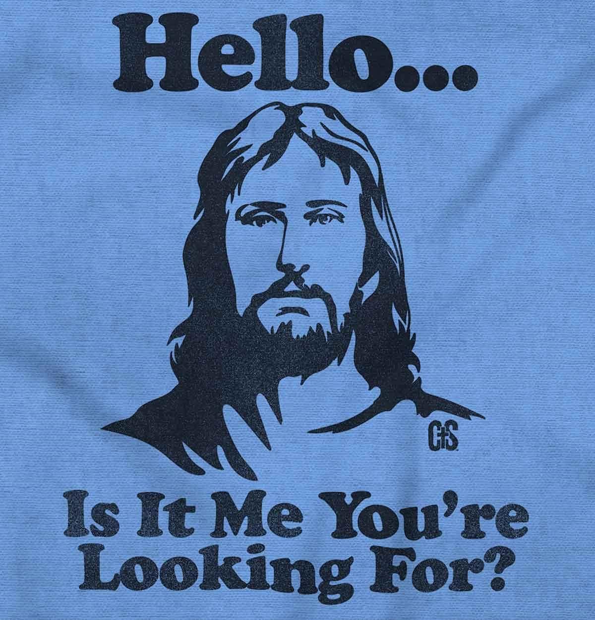 imageBrisco Brands Hello is It Jesus Youre Looking for Graphic T Shirt Men or WomenCarolina Blue