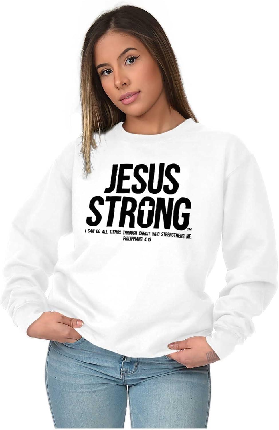 imageJesus Strong Philippians 413 Bible Sweatshirt for Men or WomenWhite