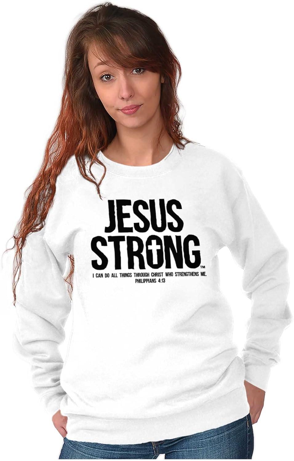 imageJesus Strong Philippians 413 Bible Sweatshirt for Men or WomenWhite