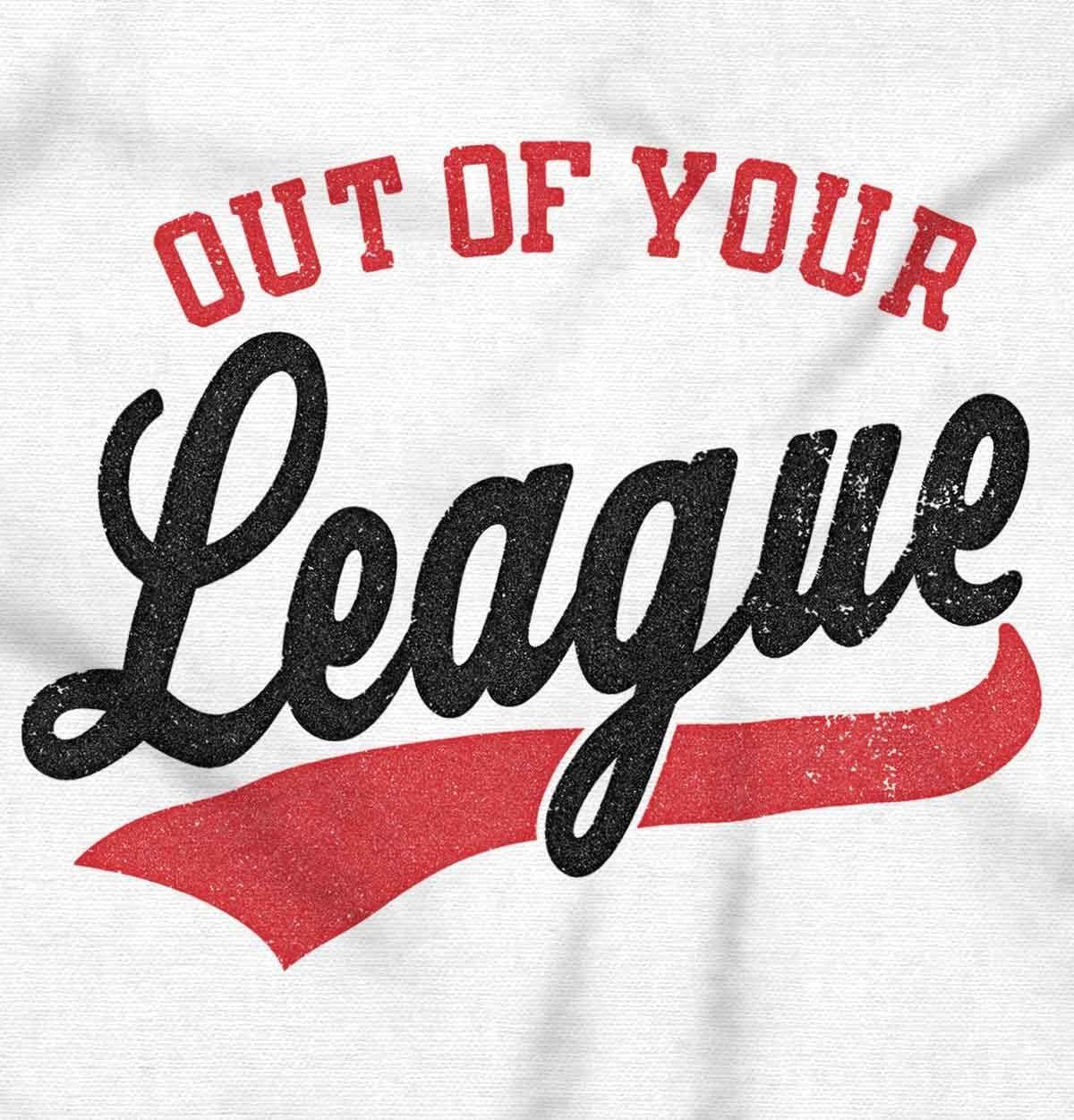 imageOut of Your League Funny Dating Womens Slim Fit Graphic TeeWhite