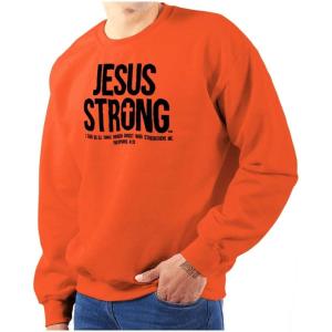 Jesus Strong Philippians 4:13 Bible Sweatshirt for Men or Women(Orange)