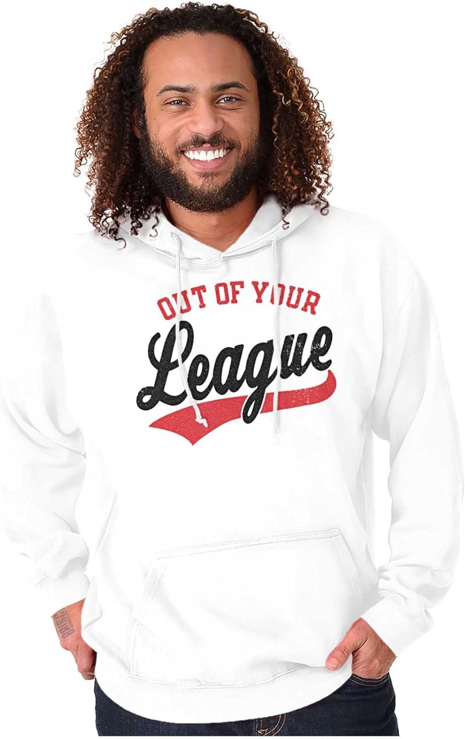 imageOut Of Your League Funny Dating Hoodie Sweatshirt Women MenWhite