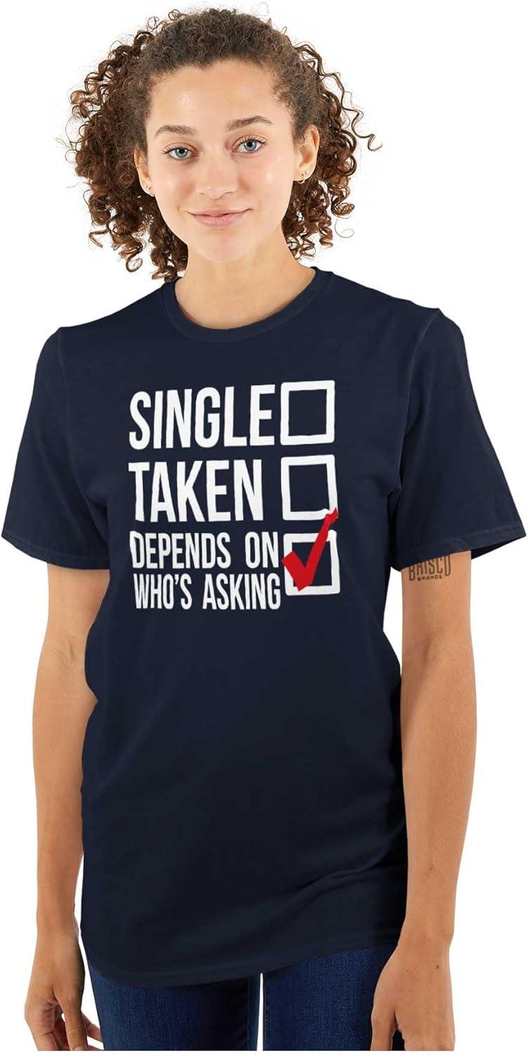 imageSingle Taken Depends Who Asks Funny Graphic T Shirt Men or WomenNavy