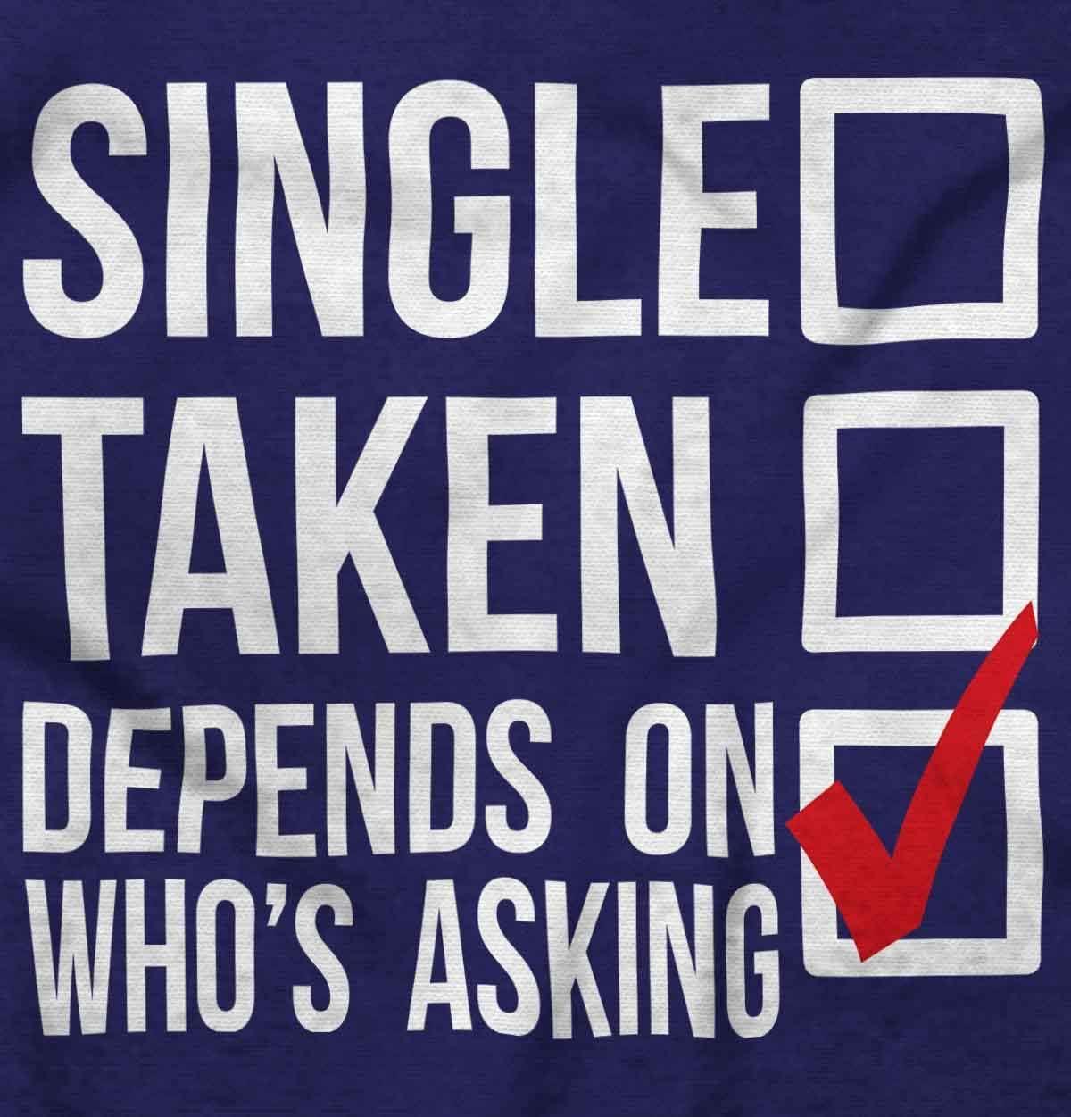 imageSingle Taken Depends Who Asks Funny Graphic T Shirt Men or WomenPurple