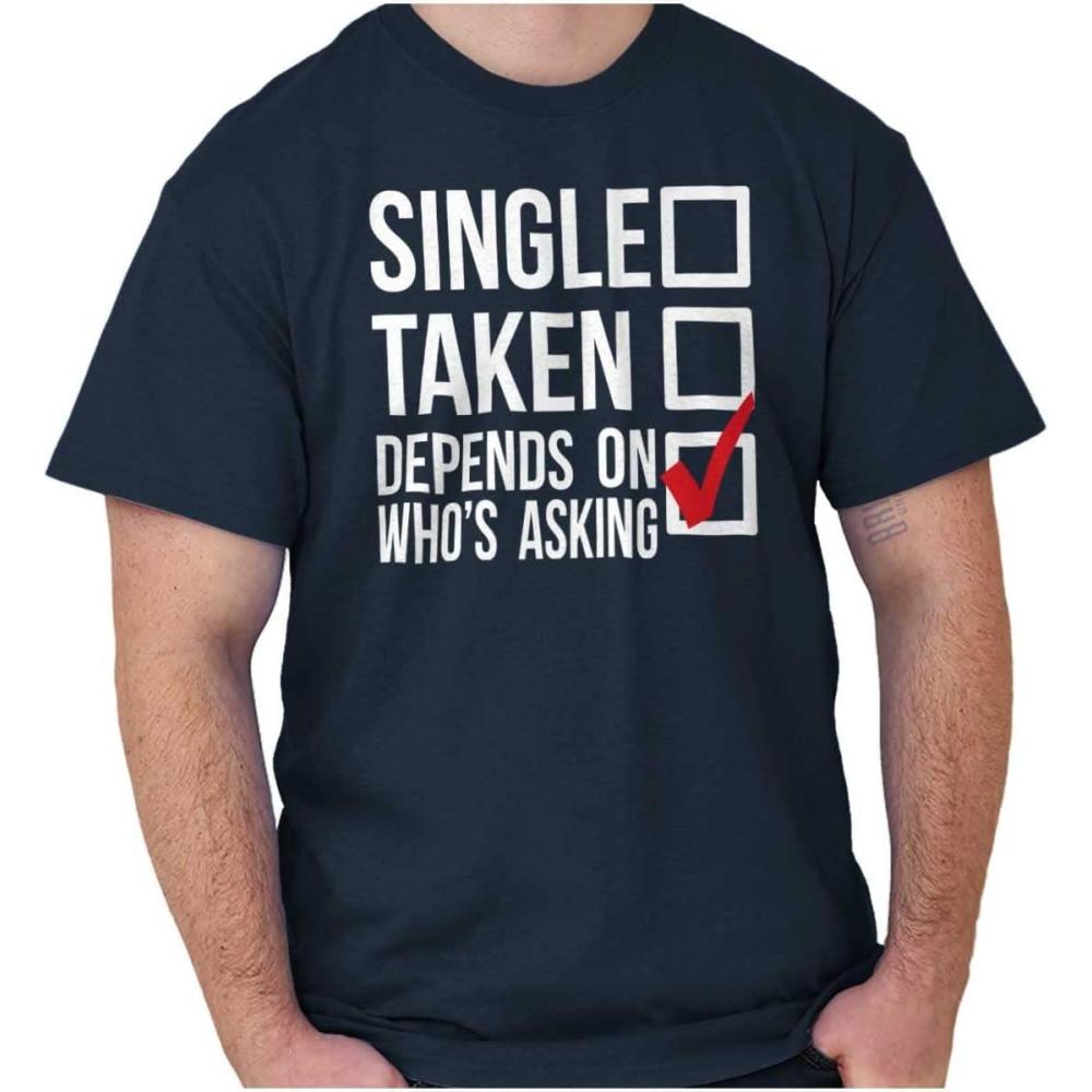 imageSingle Taken Depends Who Asks Funny Graphic T Shirt Men or WomenNavy