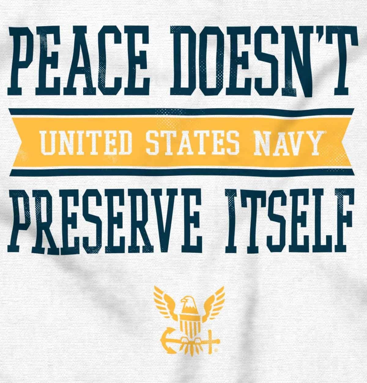 image:imageUS Navy Peace Doesnt Preserve Itself Graphic T Shirt Men or WomenWhite
