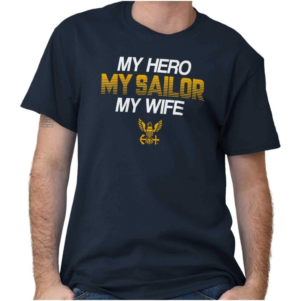 image:imageUnited States Navy Hero Sailor Wife Graphic T Shirt Men or WomenNavy