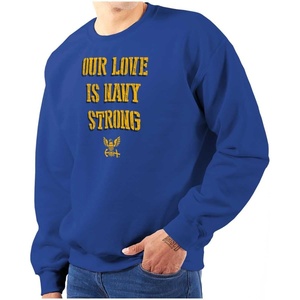 Our Love Navy Strong United States Sweatshirt for Men or Women(Royal)