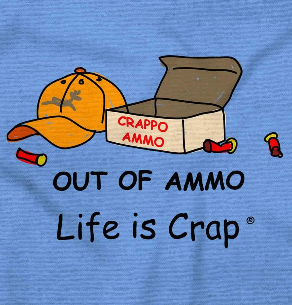 image:imageBrisco Brands Life is Crap Out of Hunting Ammo Graphic T Shirt Men or WomenCarolina Blue