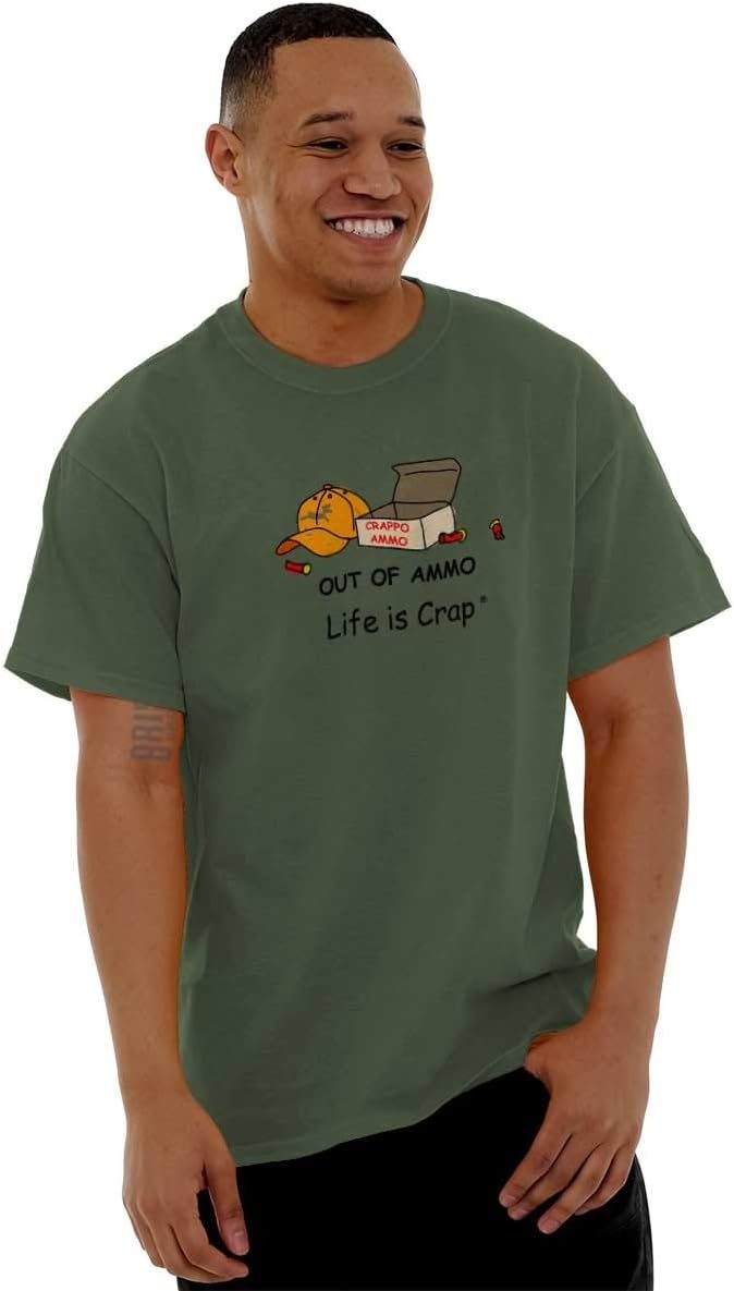 image:imageBrisco Brands Life is Crap Out of Hunting Ammo Graphic T Shirt Men or WomenMilitary Green