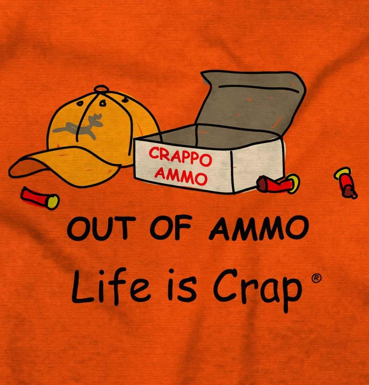 image:imageBrisco Brands Life is Crap Out of Hunting Ammo Graphic T Shirt Men or WomenOrange