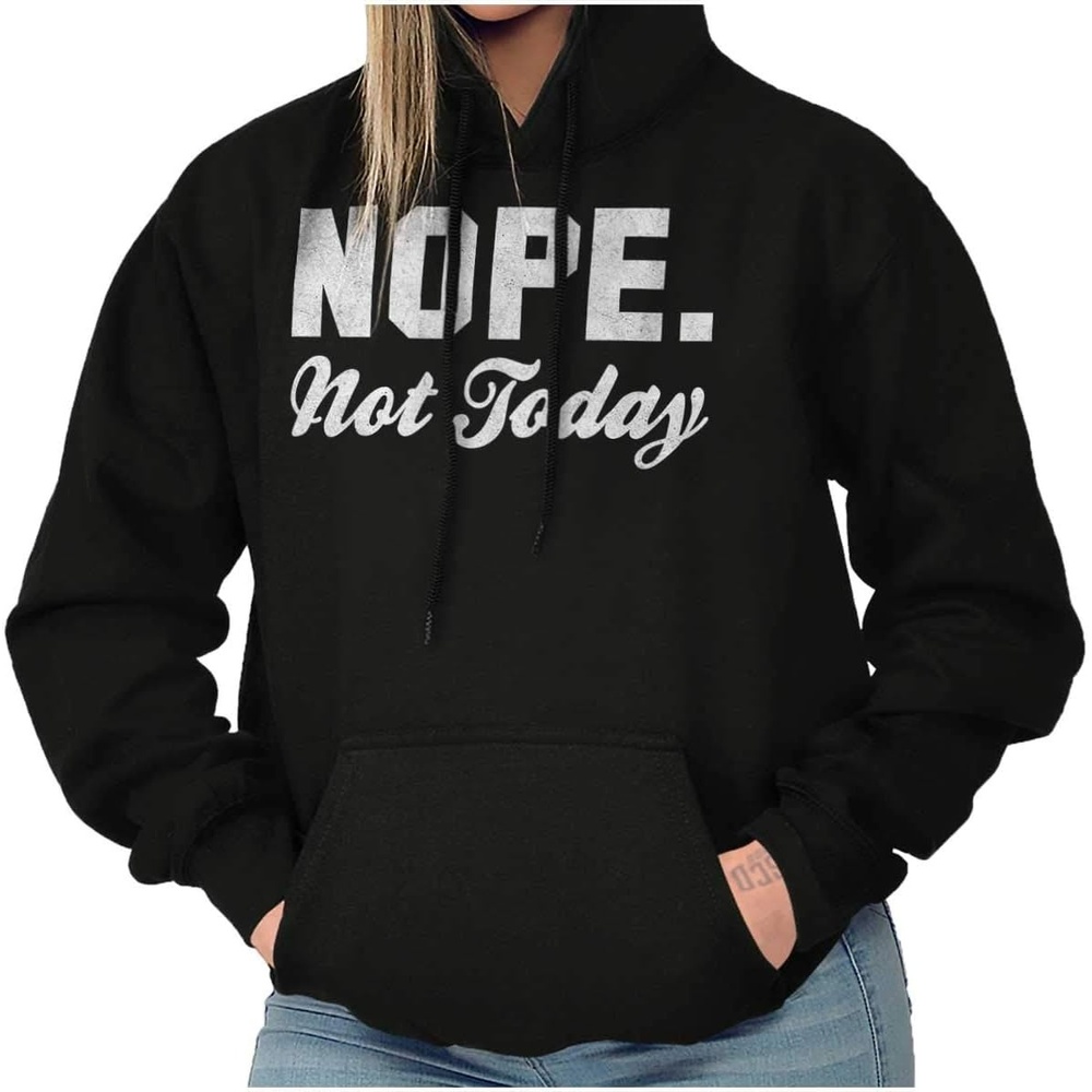 image:imageBrisco Brands Nope Not Today Just Cant Deal Hoodie Sweatshirt WomenBlack