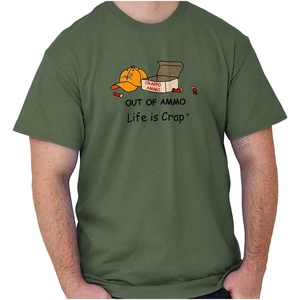 Brisco Brands Life is Crap Out of Hunting Ammo Graphic T Shirt Men or Women(Military Green)
