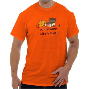 Brisco Brands Life is Crap Out of Hunting Ammo Graphic T Shirt Men or Women(Orange)