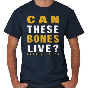 Can These Bones Live Ezekiel 37:3 Graphic T Shirt Men or Women(Navy)