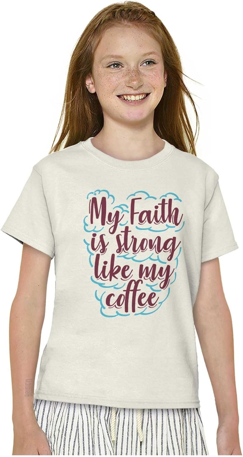 image:imageBrisco Brands My Faith is Strong Like My Coffee Girls Kids T Shirt Tees