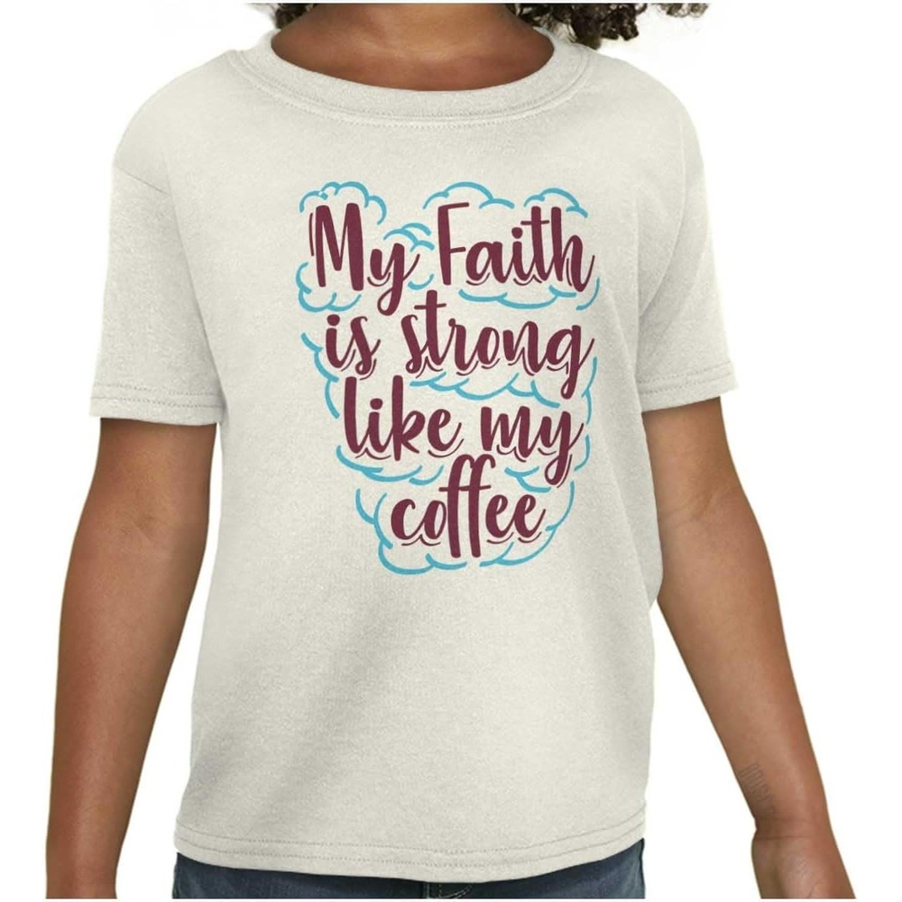 image:imageBrisco Brands My Faith is Strong Like My Coffee Girls Kids T Shirt Tees