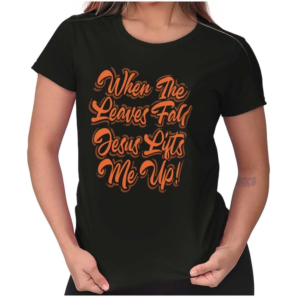 image:imageWhen The Leaves Fall Jesus Lifts Me Womens Slim Fit Graphic TeeBlack