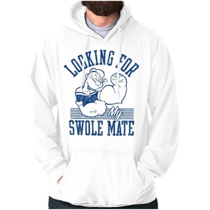 Brisco Brands Popeye Looking For a Swole Mate Gym Hoodie Sweatshirt Women Men(White)