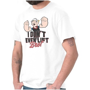 Popeye I Don’t Even Lift Bro Funny Graphic T Shirt Men or Women(White)