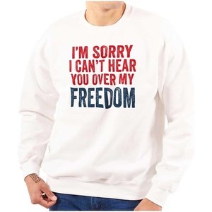 Brisco Brands Can’t Hear You Over my Freedom Funny Sweatshirt for Men or Women(White)