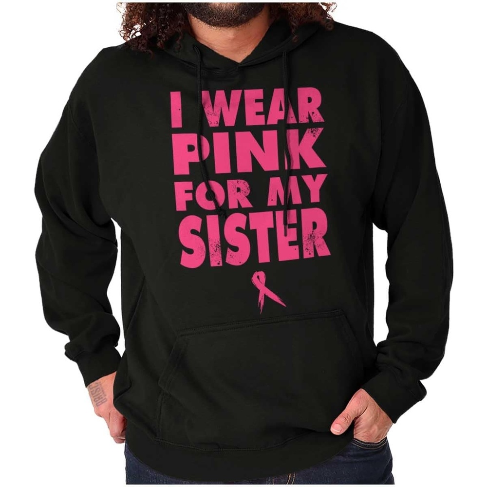 image:imageWear Pink For My Sister Breast Cancer Hoodie Sweatshirt Women MenBlack