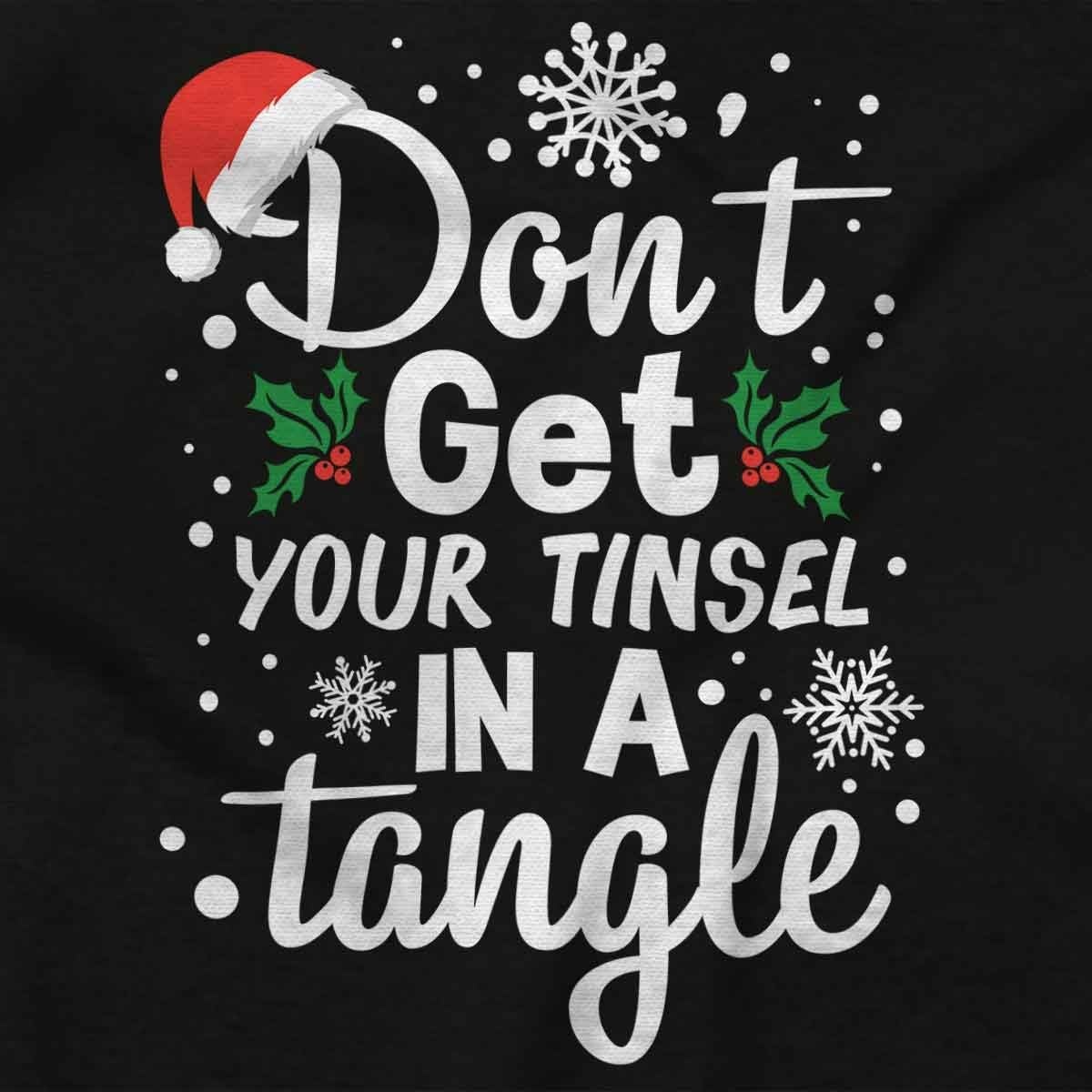 image:imageDont Get Your Tinsel in a Tangle Graphic T Shirt Men or WomenBlack