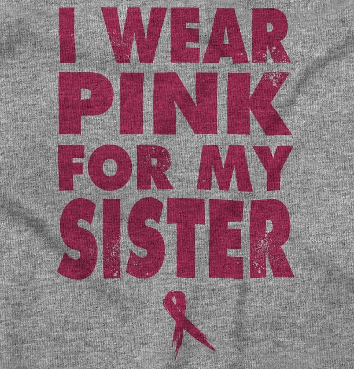 image:imageWear Pink for My Sister Breast Cancer Womens Slim Fit Graphic Tee
