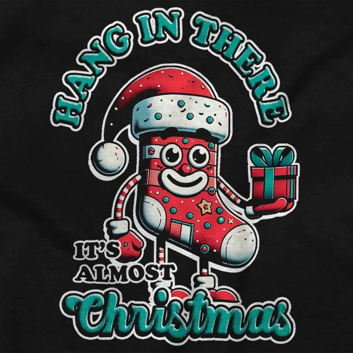 image:imageBrisco Brands Hang In There Its Almost Christmas Sweatshirt for Men or WomenBlack