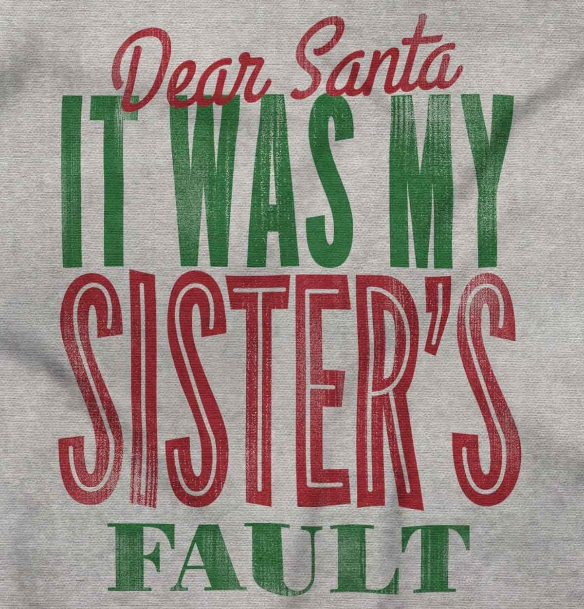 image:imageXmas Dear Santa Its My Sisters Fault Graphic T Shirt Men or WomenSport Grey
