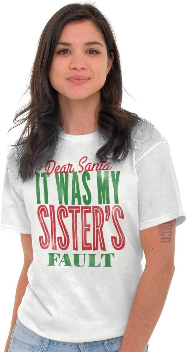 image:imageXmas Dear Santa Its My Sisters Fault Graphic T Shirt Men or WomenWhite