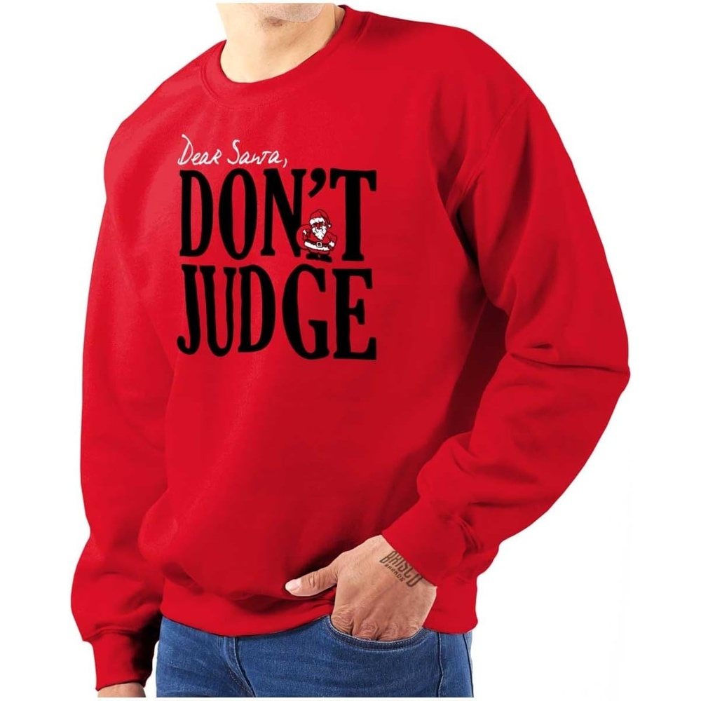 image:imageBrisco Brands Christmas Dear Santa Claus Dont Judge Sweatshirt for Men or WomenRed