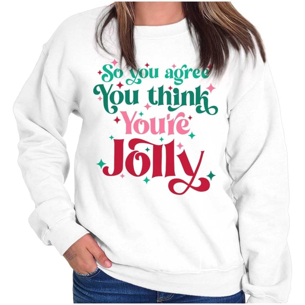 image:imageBrisco Brands Christmas You Think Youre Jolly Women Crewneck SweatshirtWhite