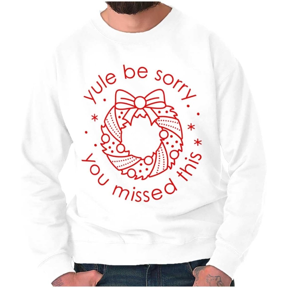 image:imageBrisco Brands Christmas Yule Be Sorry Wreath Sweatshirt for Men or WomenWhite