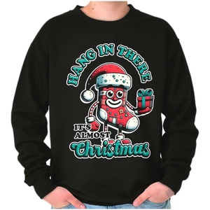 Brisco Brands Hang In There Its Almost Christmas Sweatshirt for Men or Women(Black)