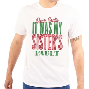 Xmas Dear Santa Its My Sister’s Fault Graphic T Shirt Men or Women(White)