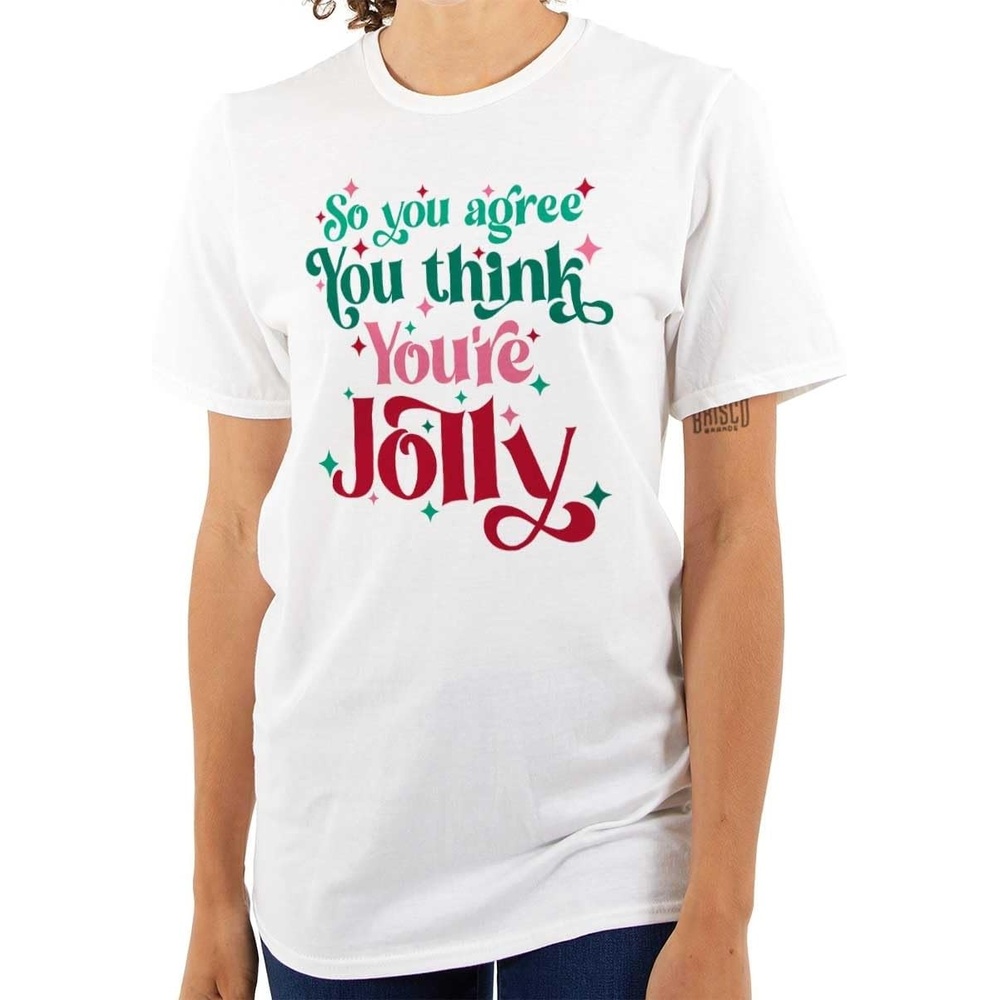 image:imageBrisco Brands Christmas You Think Youre Jolly Womens Graphic T Shirt TeesWhite